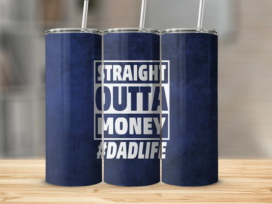 Straight Outta Money 20oz