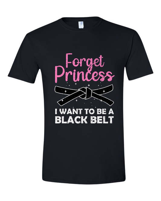 Forget Princess Tee