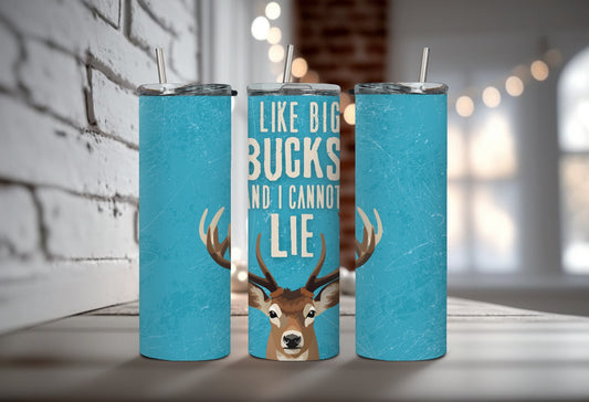 I Like Big Bucks 20oz