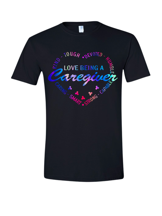 Love Being A Caregiver Tee