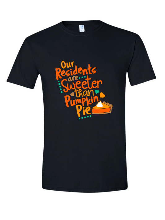 Our Residents Are Sweeter Then Pumpkin Pie Tee